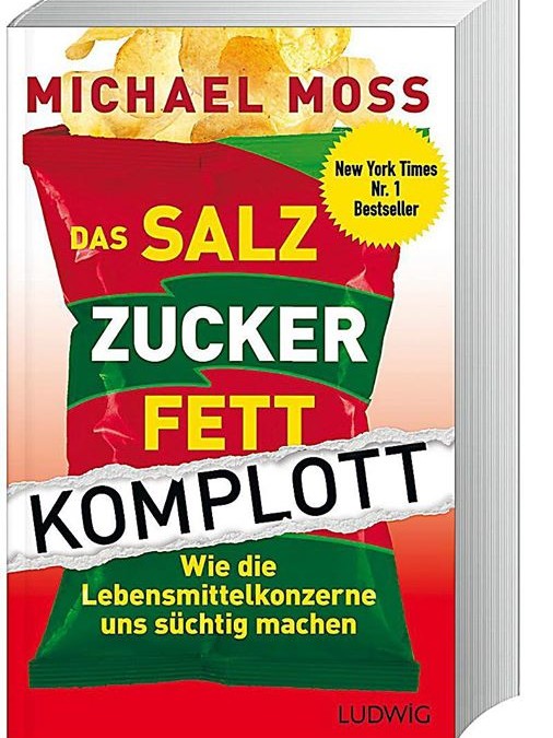 Buchempfehlung: „Das Salz-Zucker-Fett-Komplott“ von Michael Moss