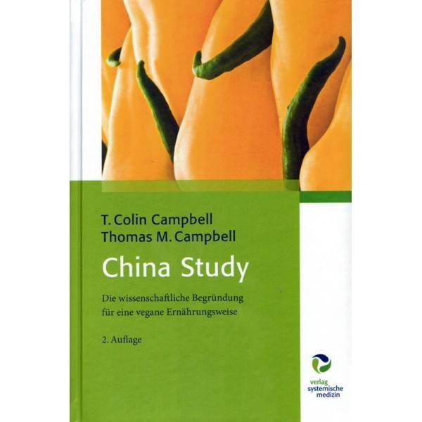 Das beste und wichtigste Ernährungsbuch – „China Study“ von Professor Dr. T. Colin Campbell