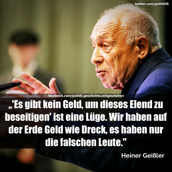 „’Es gibt kein Geld, um dieses Elend zu beseitigen’ ist eine Lüge. Wir haben auf der Erde Geld wie Dreck, es haben nur die falschen Leute.“