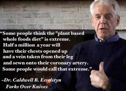 Dr. Esselstyn zur Frage: Ist rein pflanzliche Ernährung extrem?