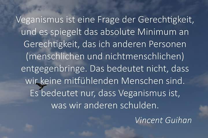 „Veganismus ist das MINIMUM, was wir der Welt schulden. Andernfalls machen wir uns schuldig.“