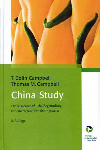 Das beste und wichtigste Ernährungsbuch – „China Study“ von Professor Dr. T. Colin Campbell